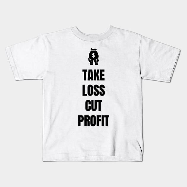 Take Loss Cut Profit Light Kids T-Shirt by Trader Shirts